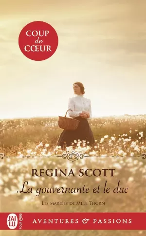 Regina Scott – Les mariées de Mlle Thorn, Tome 1 : La gouvernante et le duc